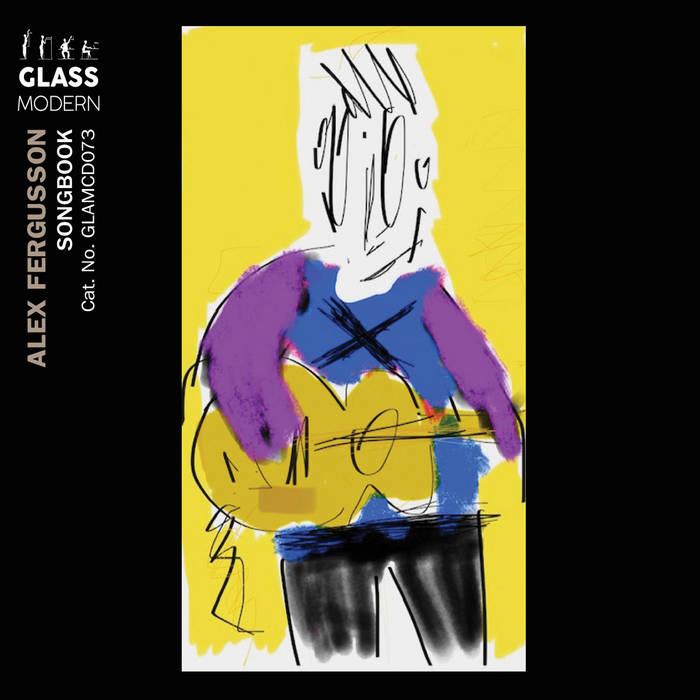 Songbook | Alex Fergusson | <b>Glass</b> Modern